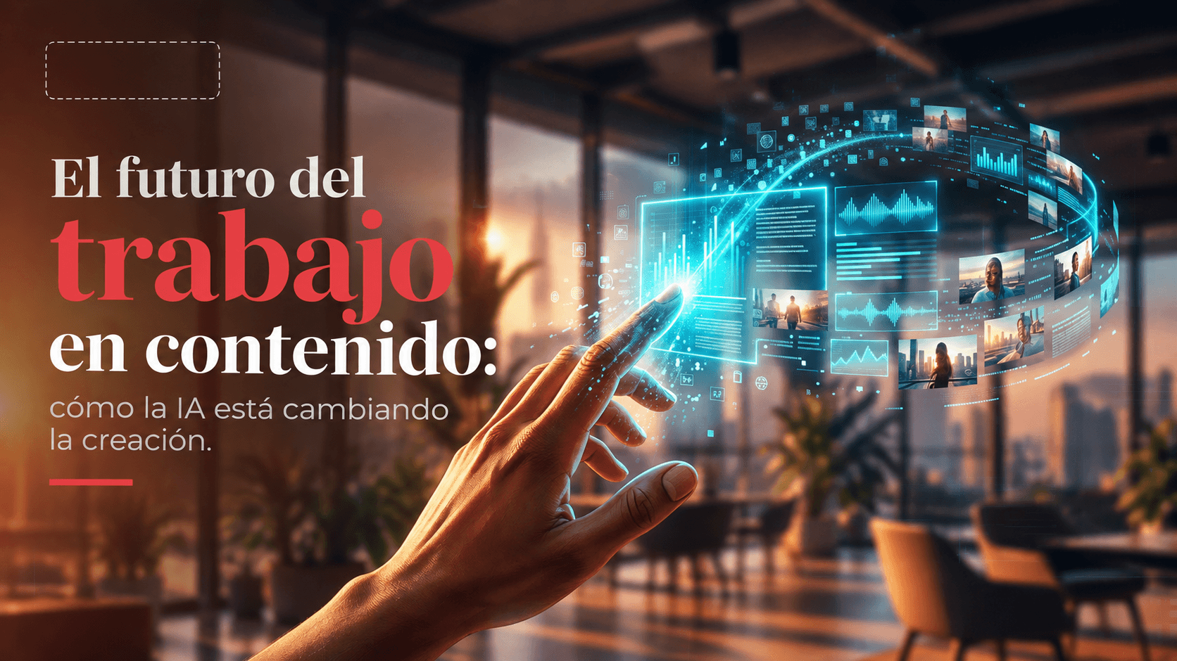 El futuro del trabajo en contenido: cómo la IA está cambiando la creación